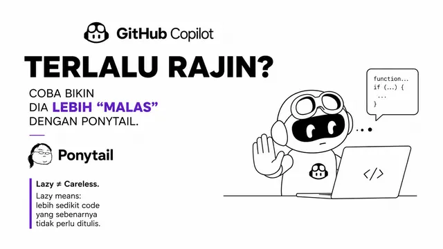 Bikin GitHub Copilot Lebih “Malas” dengan Ponytail
